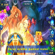 furar orelha panvel valor